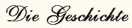 Die Geschichte